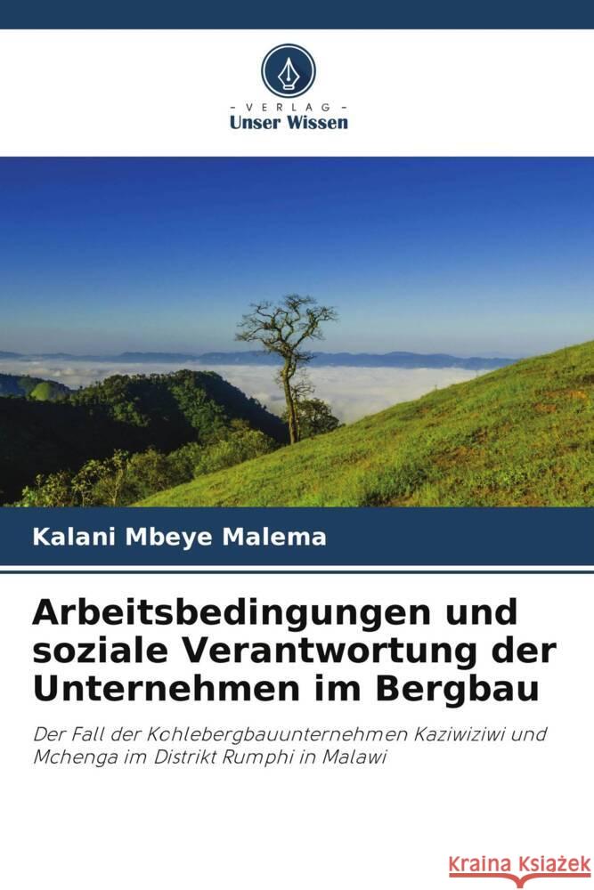 Arbeitsbedingungen und soziale Verantwortung der Unternehmen im Bergbau Malema, Kalani Mbeye 9786205079430