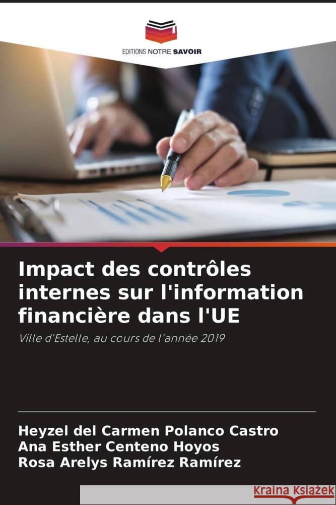 Impact des contrôles internes sur l'information financière dans l'UE Polanco Castro, Heyzel del Carmen, Centeno Hoyos, Ana Esther, Ramírez Ramírez, Rosa Arelys 9786205079515