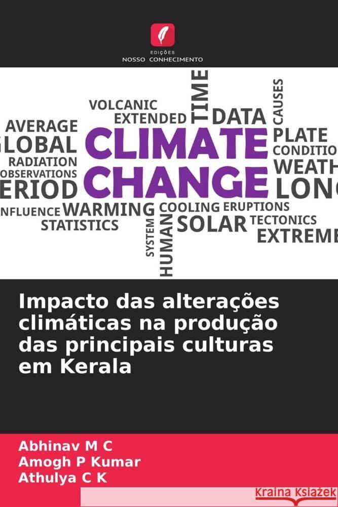 Impacto das alterações climáticas na produção das principais culturas em Kerala M C, Abhinav, P Kumar, Amogh, C K, Athulya 9786205079621