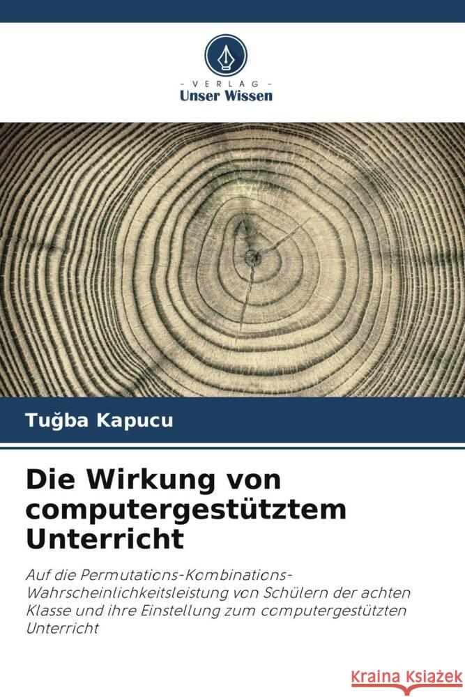 Die Wirkung von computergestütztem Unterricht Kapucu, Tugba 9786205079713