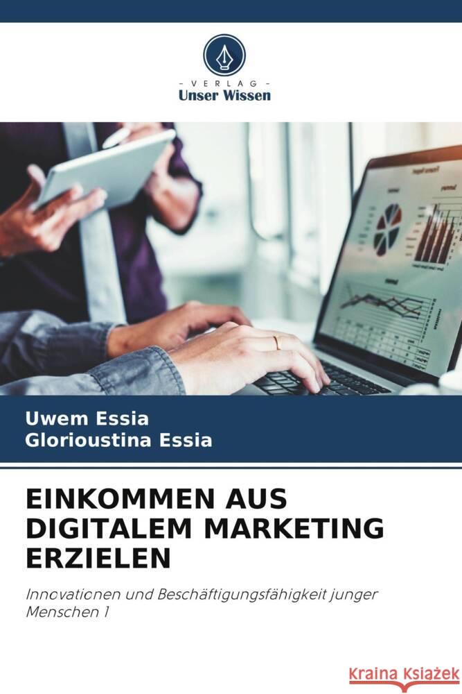 EINKOMMEN AUS DIGITALEM MARKETING ERZIELEN Essia, Uwem, Essia, Glorioustina 9786205079775