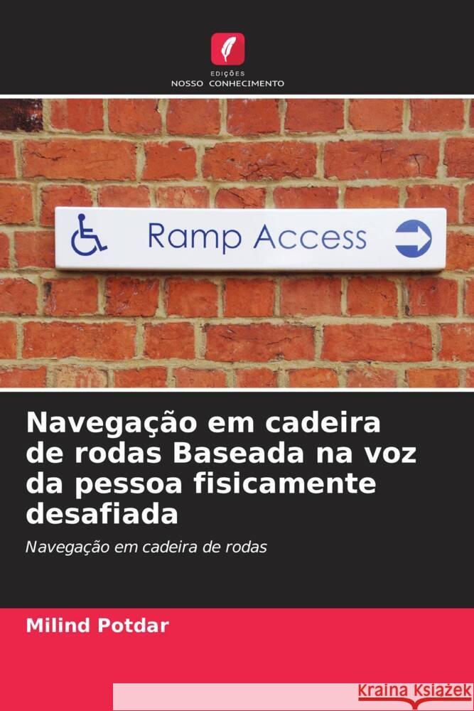 Navegação em cadeira de rodas Baseada na voz da pessoa fisicamente desafiada Potdar, Milind 9786205081877