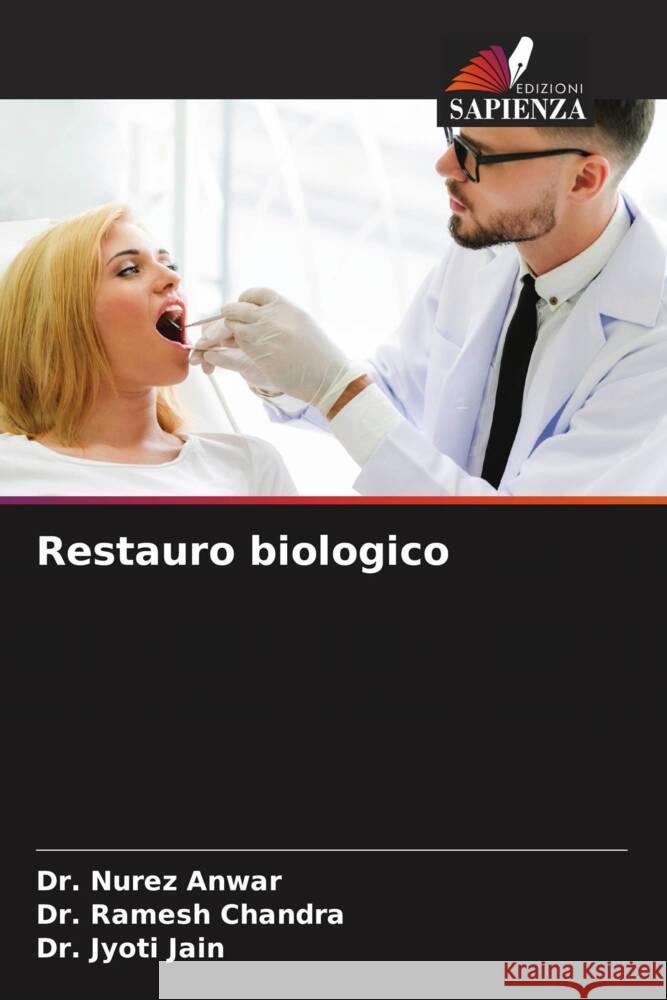 Restauro biologico Anwar, Dr. Nurez, Chandra, Dr. Ramesh, Jain, Dr. Jyoti 9786205082041