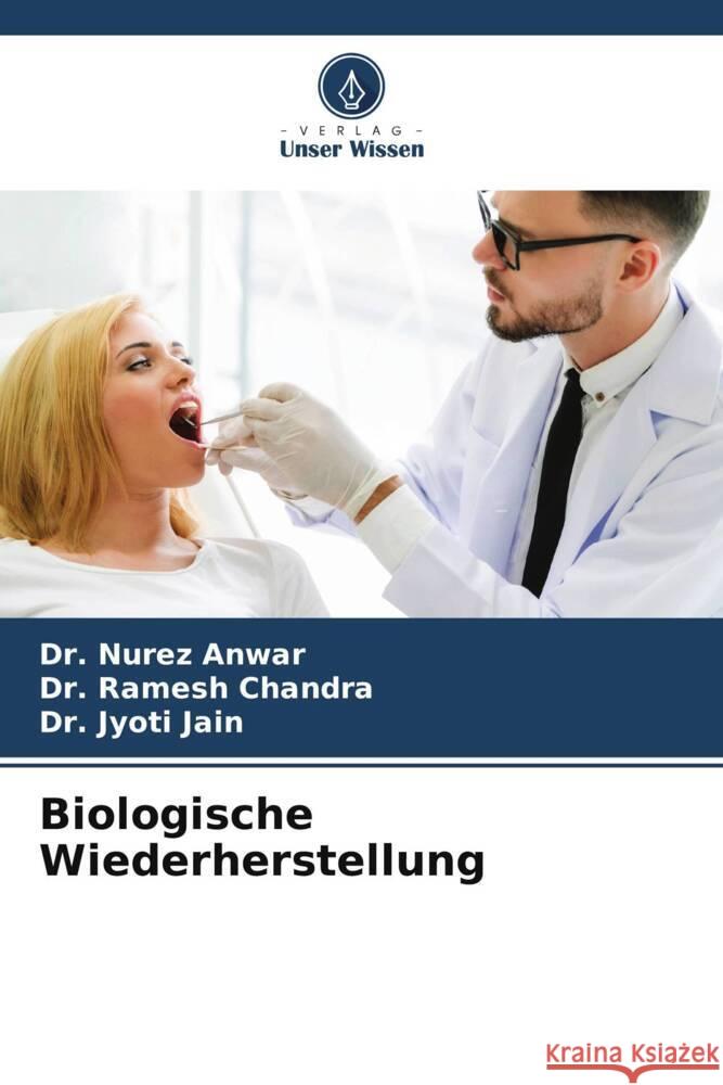 Biologische Wiederherstellung Anwar, Dr. Nurez, Chandra, Dr. Ramesh, Jain, Dr. Jyoti 9786205082072