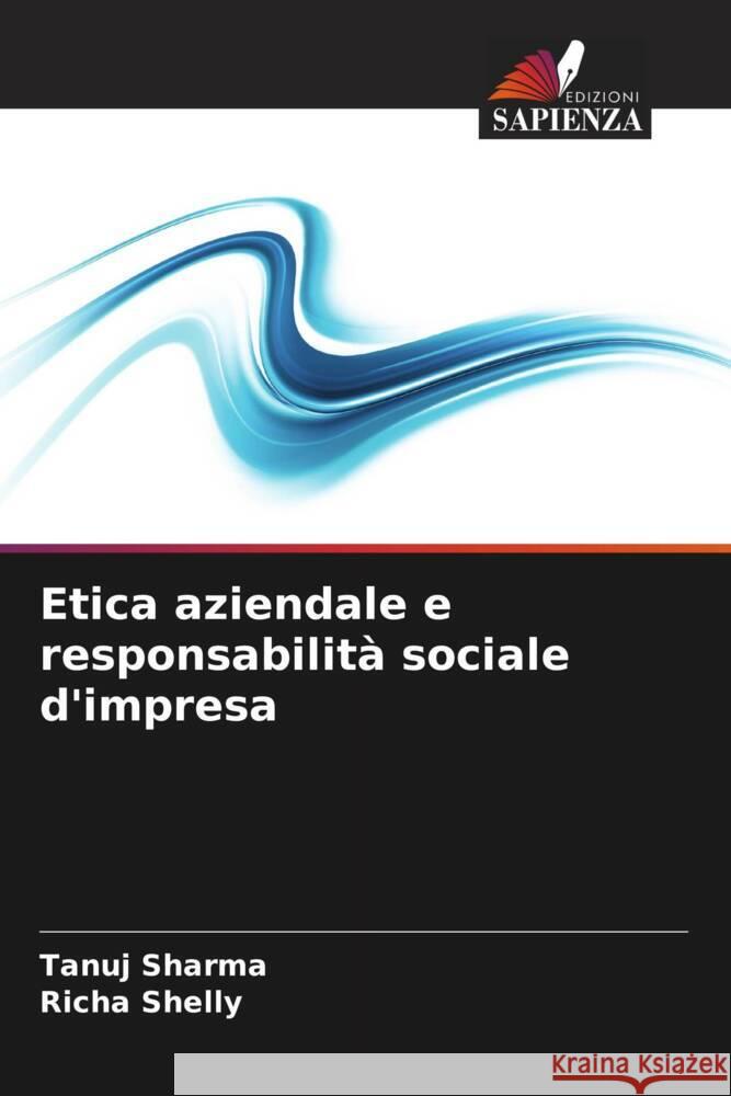 Etica aziendale e responsabilità sociale d'impresa Sharma, Tanuj, Shelly, Richa 9786205082539