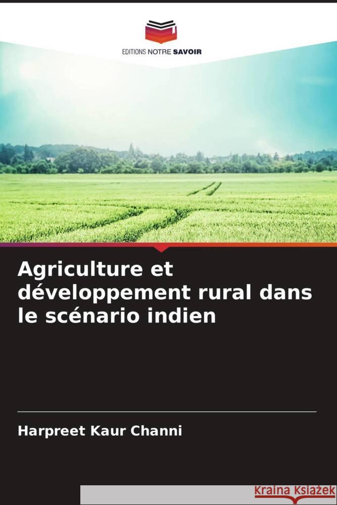 Agriculture et développement rural dans le scénario indien Channi, Harpreet Kaur 9786205082737