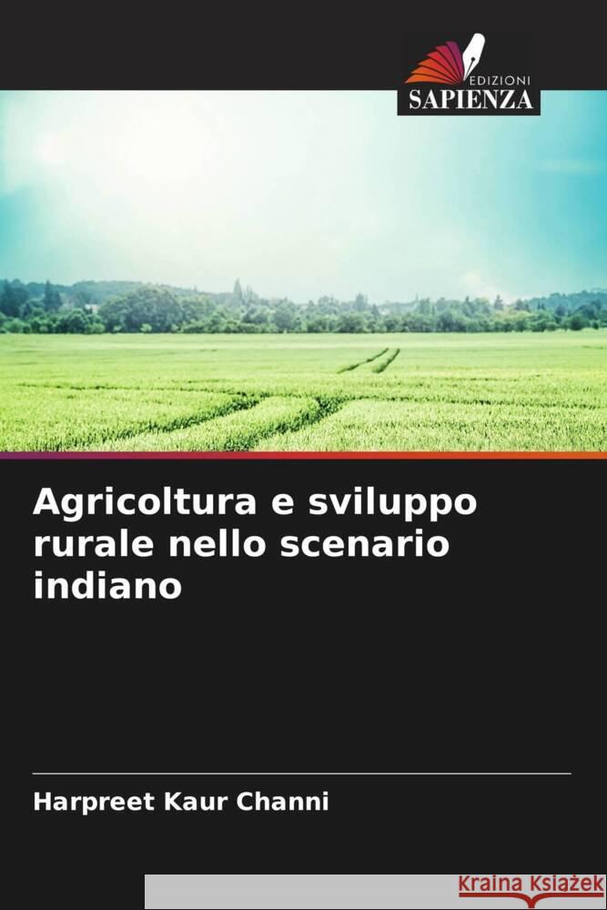 Agricoltura e sviluppo rurale nello scenario indiano Channi, Harpreet Kaur 9786205082744 Edizioni Sapienza