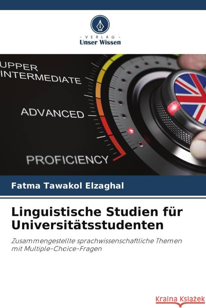 Linguistische Studien für Universitätsstudenten Tawakol Elzaghal, Fatma 9786205082911