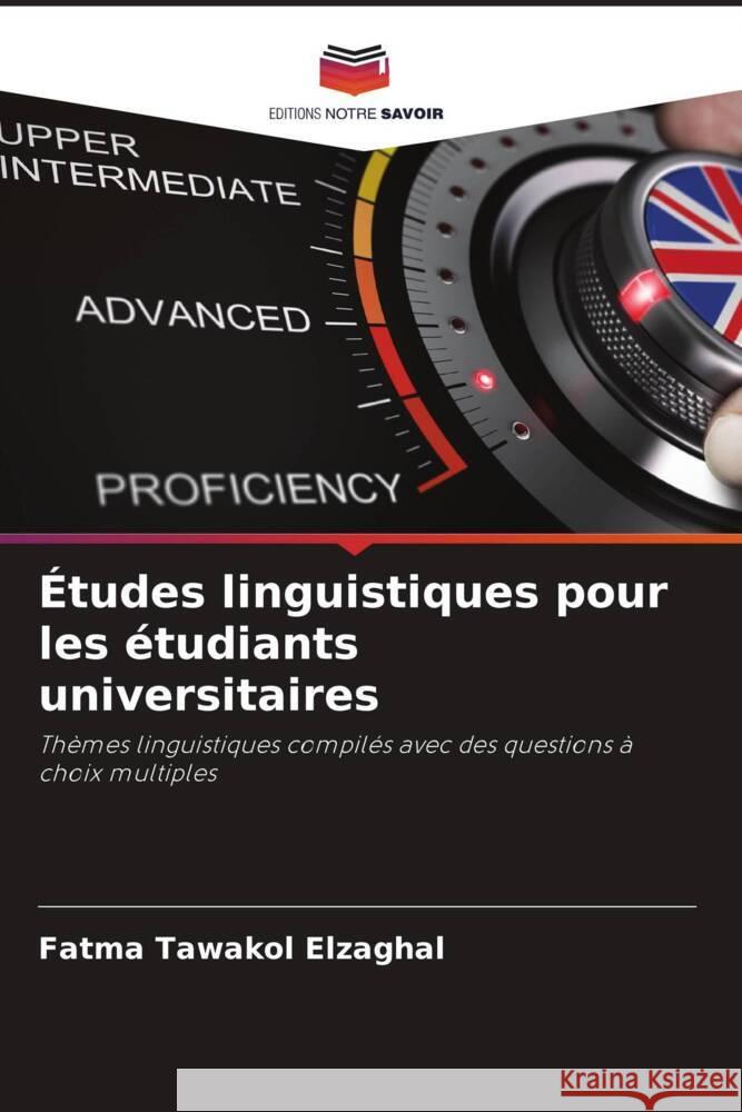 Études linguistiques pour les étudiants universitaires Tawakol Elzaghal, Fatma 9786205082935