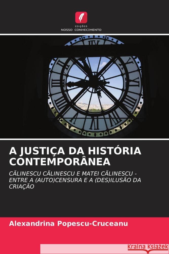 A JUSTIÇA DA HISTÓRIA CONTEMPORÂNEA Popescu-Cruceanu, Alexandrina 9786205083062