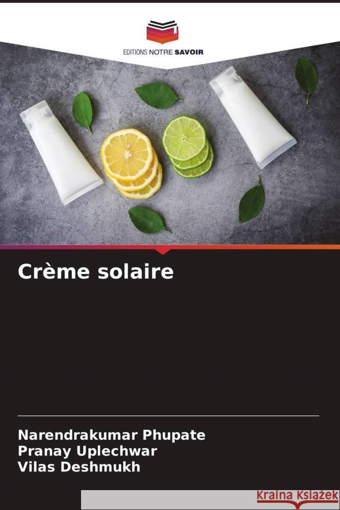 rème solaire Phupate, Narendrakumar, Uplechwar, Pranay, Deshmukh, Vilas 9786205083529 Editions Notre Savoir