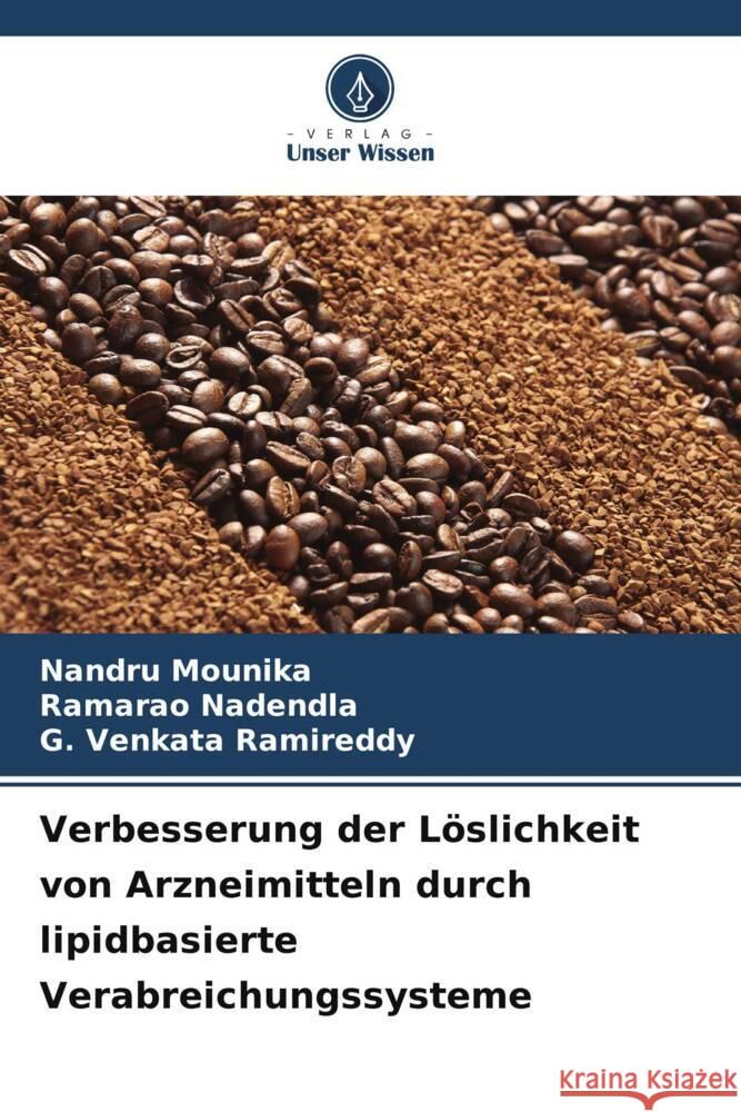 Verbesserung der Löslichkeit von Arzneimitteln durch lipidbasierte Verabreichungssysteme Mounika, Nandru, Nadendla, Ramarao, Ramireddy, G. Venkata 9786205083697