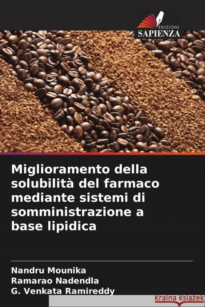 Miglioramento della solubilità del farmaco mediante sistemi di somministrazione a base lipidica Mounika, Nandru, Nadendla, Ramarao, Ramireddy, G. Venkata 9786205083710