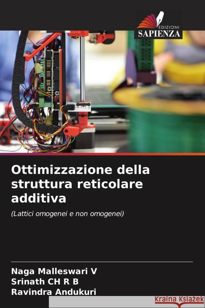 Ottimizzazione della struttura reticolare additiva V, Naga Malleswari, CH R B, Srinath, ANDUKURI, Ravindra 9786205084182 Edizioni Sapienza