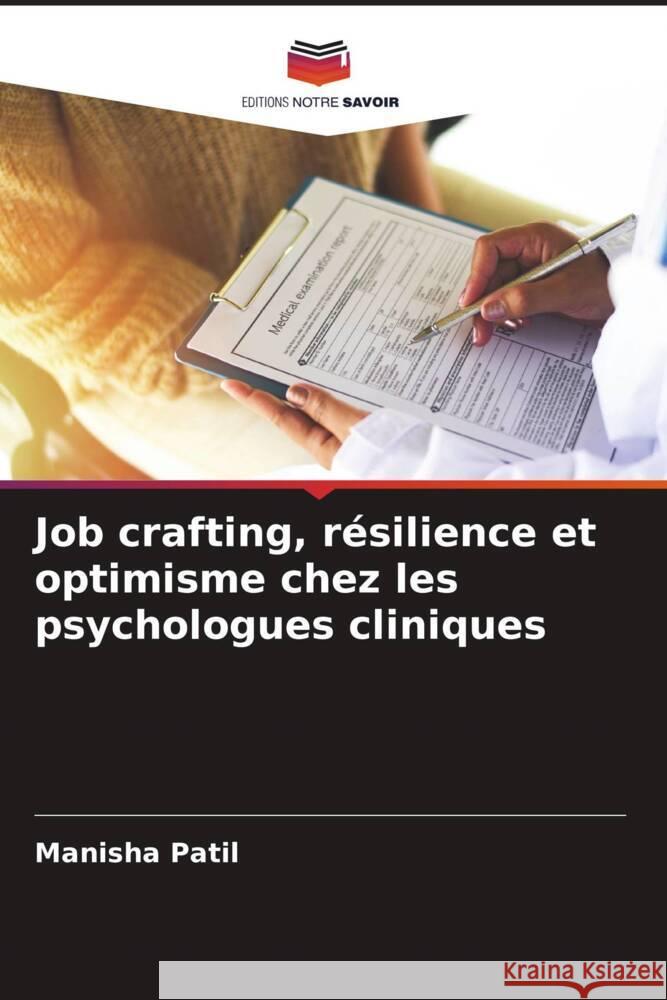 Job crafting, résilience et optimisme chez les psychologues cliniques Patil, Manisha 9786205084243