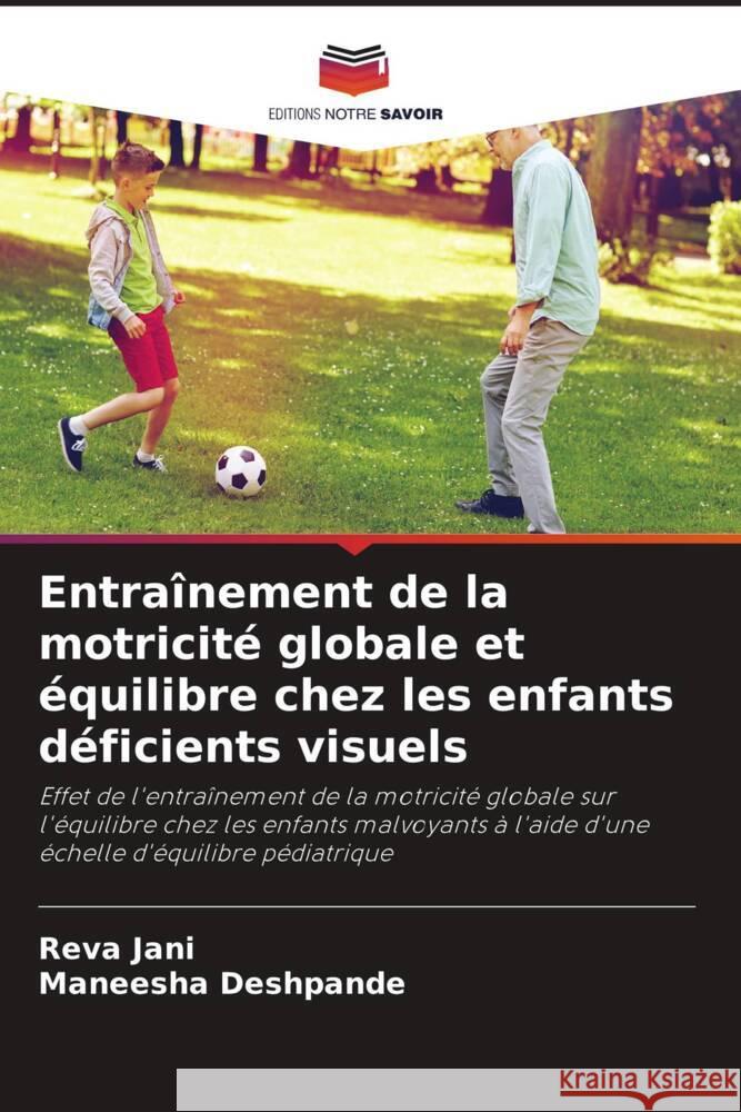 Entraînement de la motricité globale et équilibre chez les enfants déficients visuels JANI, REVA, Deshpande, Maneesha 9786205084311