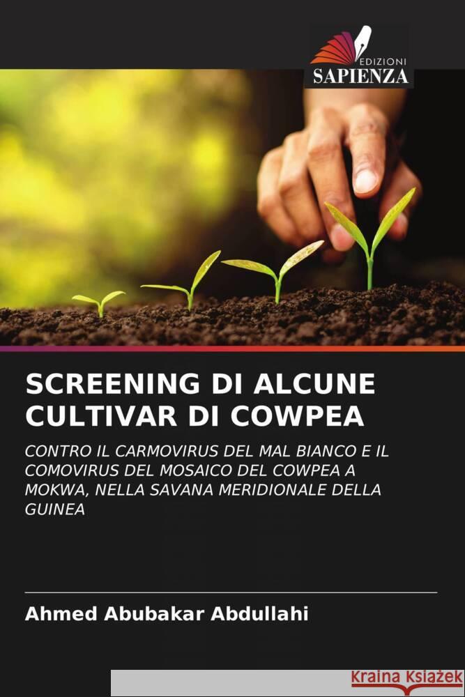 SCREENING DI ALCUNE CULTIVAR DI COWPEA Abdullahi, Ahmed Abubakar 9786205084380