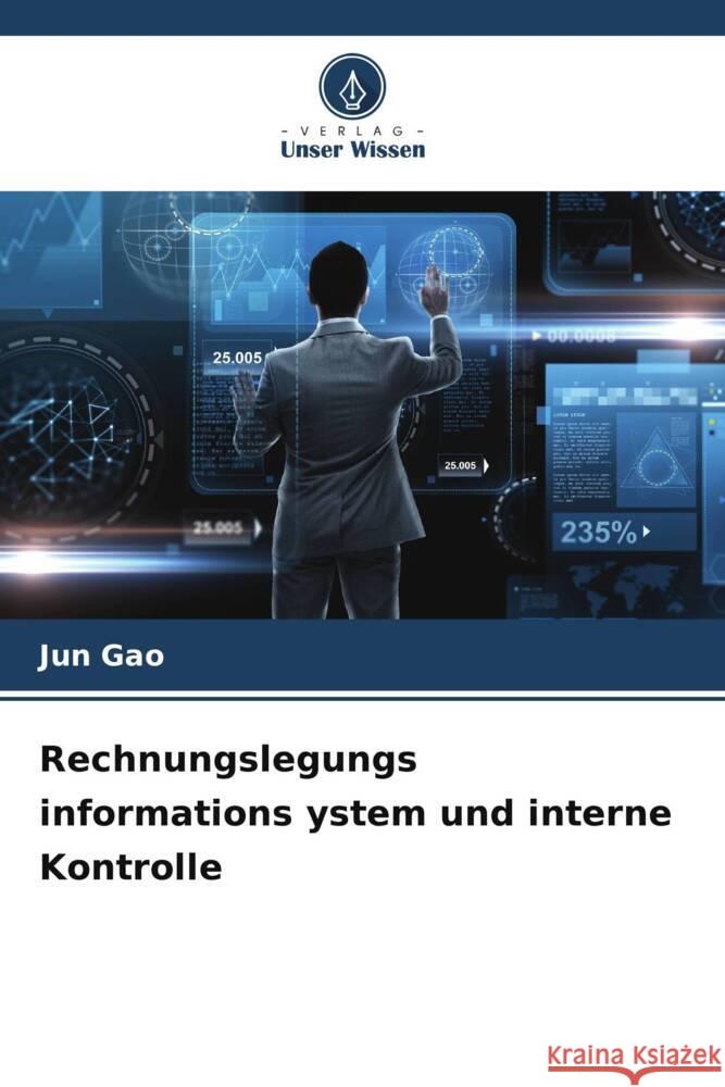 Rechnungslegungs informations ystem und interne Kontrolle Gao, Jun 9786205084656 Verlag Unser Wissen
