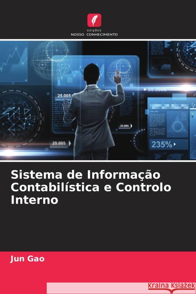 Sistema de Informação Contabilística e Controlo Interno Gao, Jun 9786205084755 Edições Nosso Conhecimento
