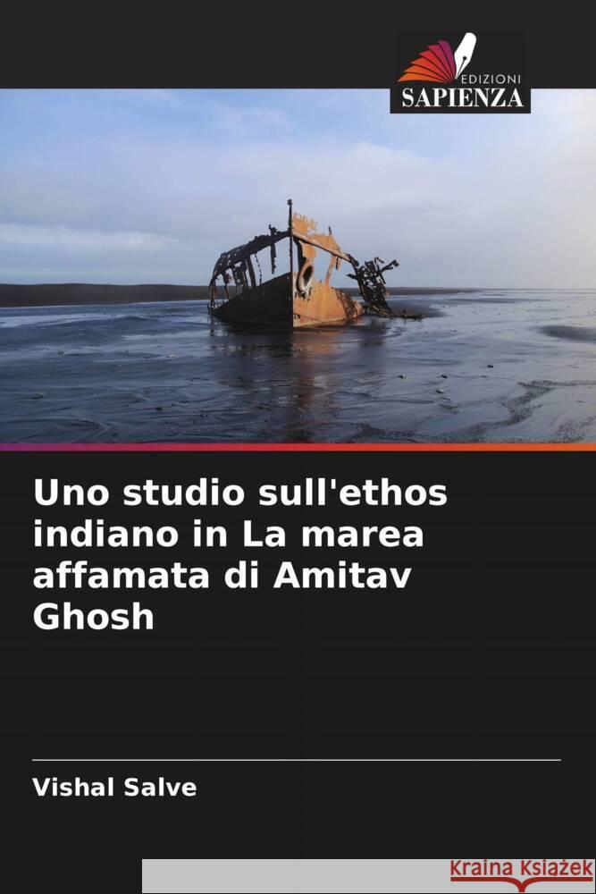 Uno studio sull'ethos indiano in La marea affamata di Amitav Ghosh Salve, Vishal 9786205085288