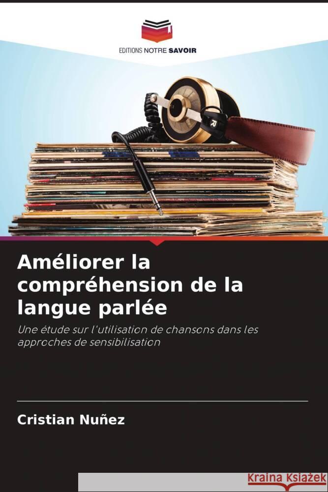 Améliorer la compréhension de la langue parlée Nuñez, Cristian 9786205085912 Editions Notre Savoir