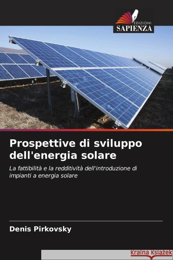 Prospettive di sviluppo dell'energia solare Denis Pirkovsky Alali Mohammad Algerbi Rabia 9786205086032