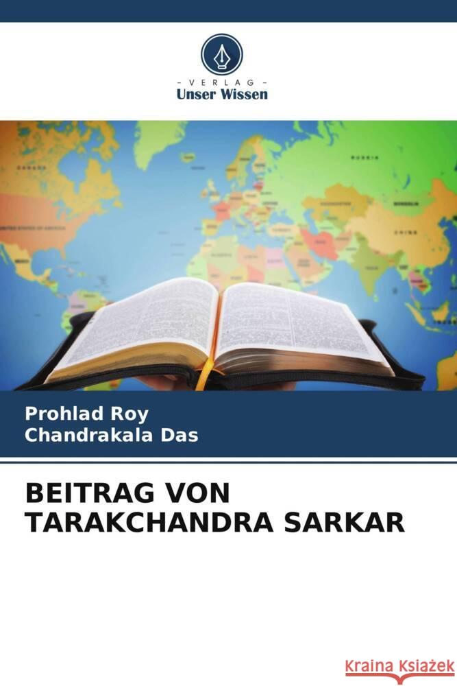 BEITRAG VON TARAKCHANDRA SARKAR Roy, Prohlad, Das, Chandrakala 9786205086193 Verlag Unser Wissen