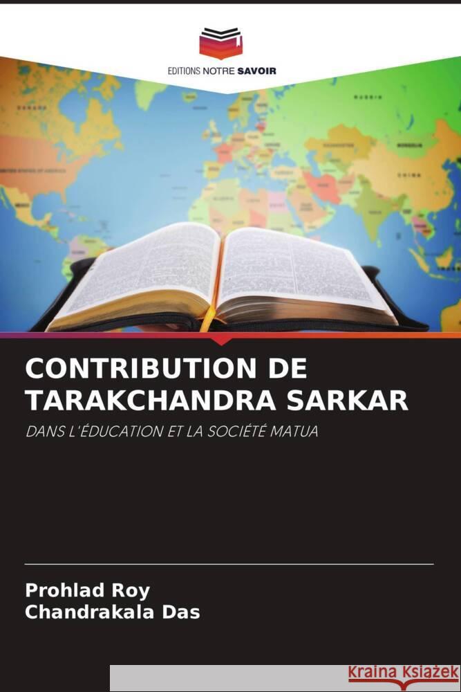 CONTRIBUTION DE TARAKCHANDRA SARKAR Roy, Prohlad, Das, Chandrakala 9786205086216 Editions Notre Savoir