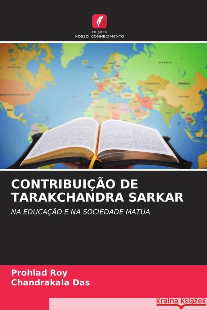 CONTRIBUIÇÃO DE TARAKCHANDRA SARKAR Roy, Prohlad, Das, Chandrakala 9786205086230 Edições Nosso Conhecimento