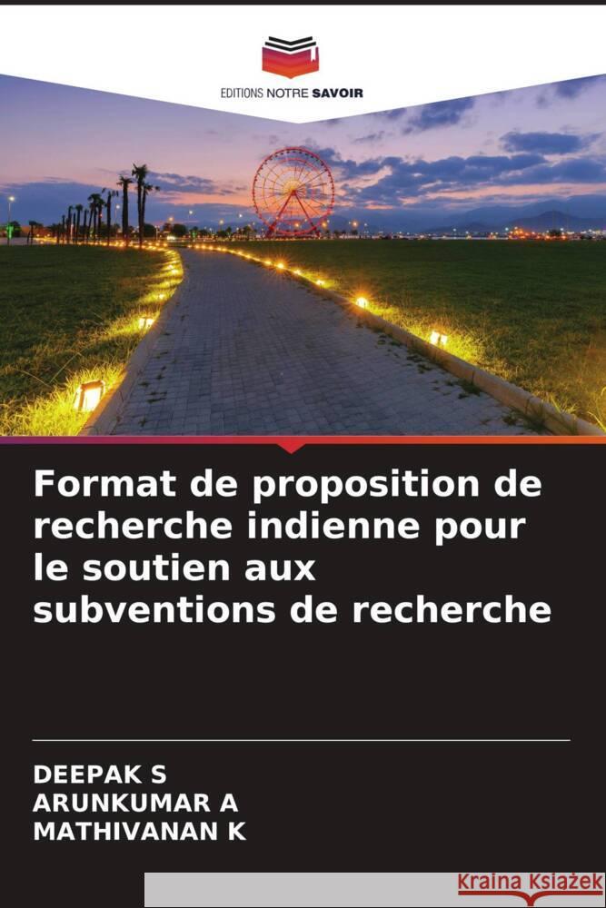 Format de proposition de recherche indienne pour le soutien aux subventions de recherche S, Deepak, A, Arunkumar, K, Mathivanan 9786205086360 Editions Notre Savoir