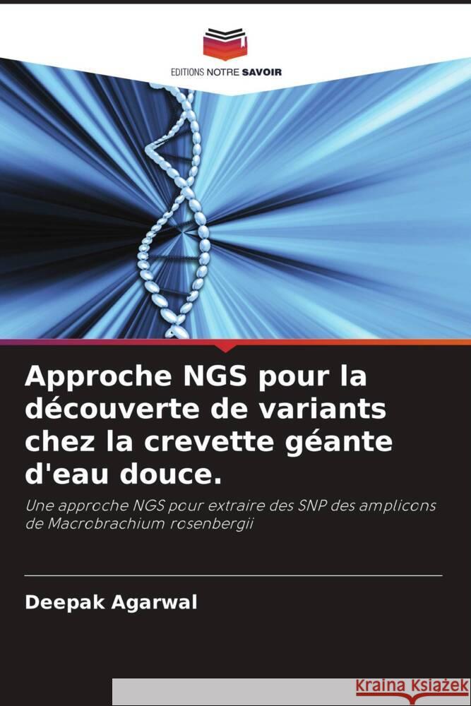 Approche NGS pour la découverte de variants chez la crevette géante d'eau douce. agarwal, Deepak 9786205086506