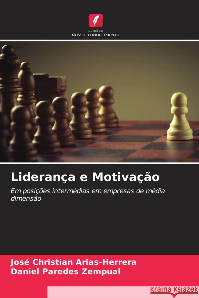 Liderança e Motivação Arias-Herrera, José Christian, Paredes Zempual, Daniel 9786205086629