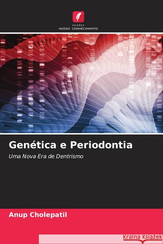 Genética e Periodontia Cholepatil, Anup 9786205086926