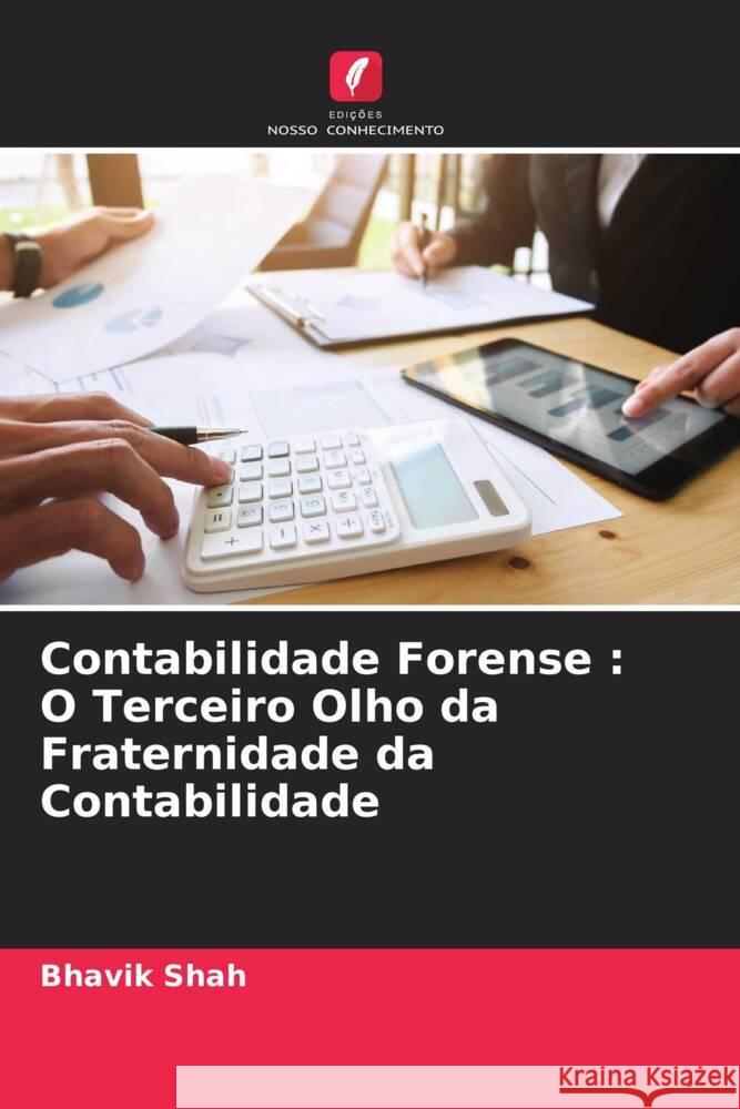 Contabilidade Forense : O Terceiro Olho da Fraternidade da Contabilidade Shah, Bhavik 9786205087268