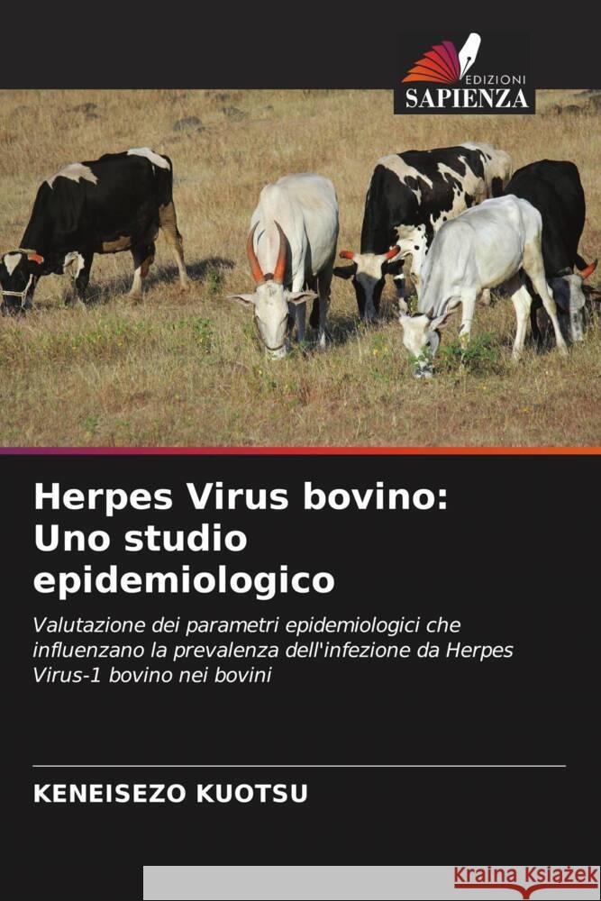 Herpes Virus bovino: Uno studio epidemiologico Kuotsu, Keneisezo 9786205087794 Edizioni Sapienza