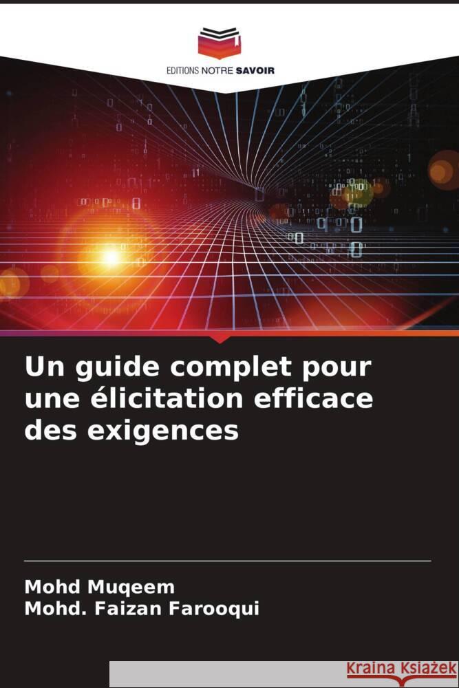 Un guide complet pour une élicitation efficace des exigences Muqeem, Mohd, Farooqui, Mohd. Faizan 9786205087848