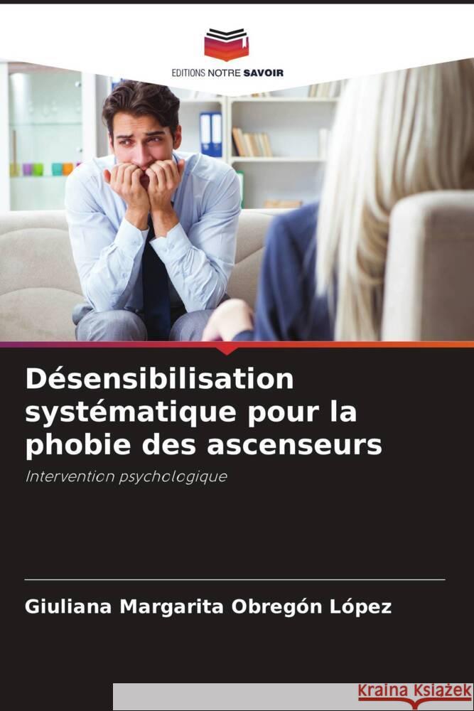 Désensibilisation systématique pour la phobie des ascenseurs Obregón López, Giuliana Margarita 9786205089958