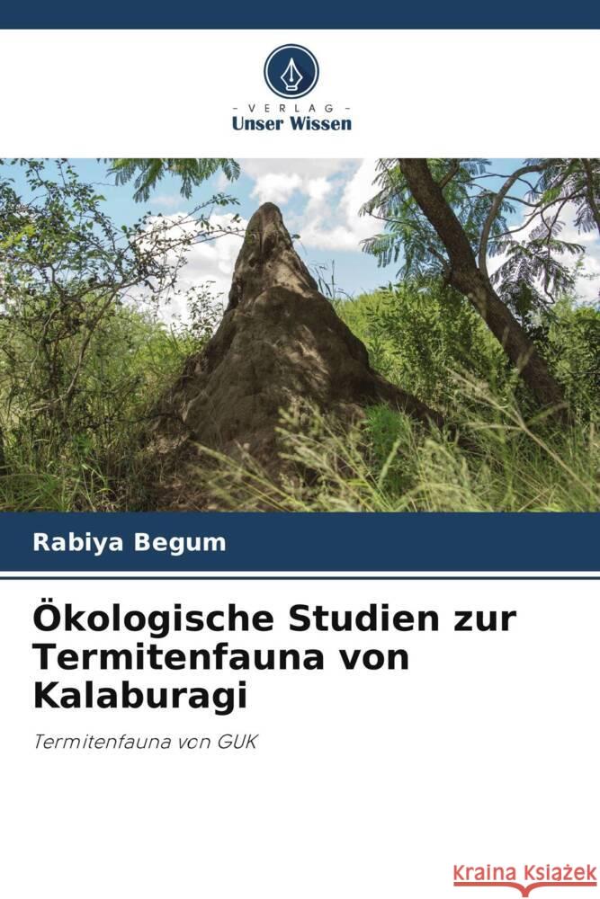 Ökologische Studien zur Termitenfauna von Kalaburagi Begum, Rabiya 9786205090626