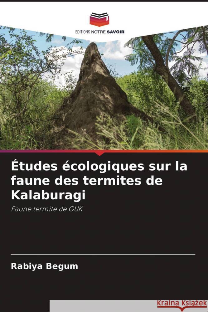 Études écologiques sur la faune des termites de Kalaburagi Begum, Rabiya 9786205090640