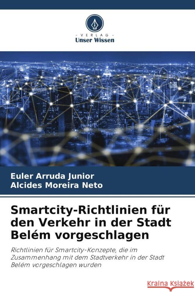 Smartcity-Richtlinien für den Verkehr in der Stadt Belém vorgeschlagen Arruda Junior, Euler, Moreira Neto, Alcides 9786205091272