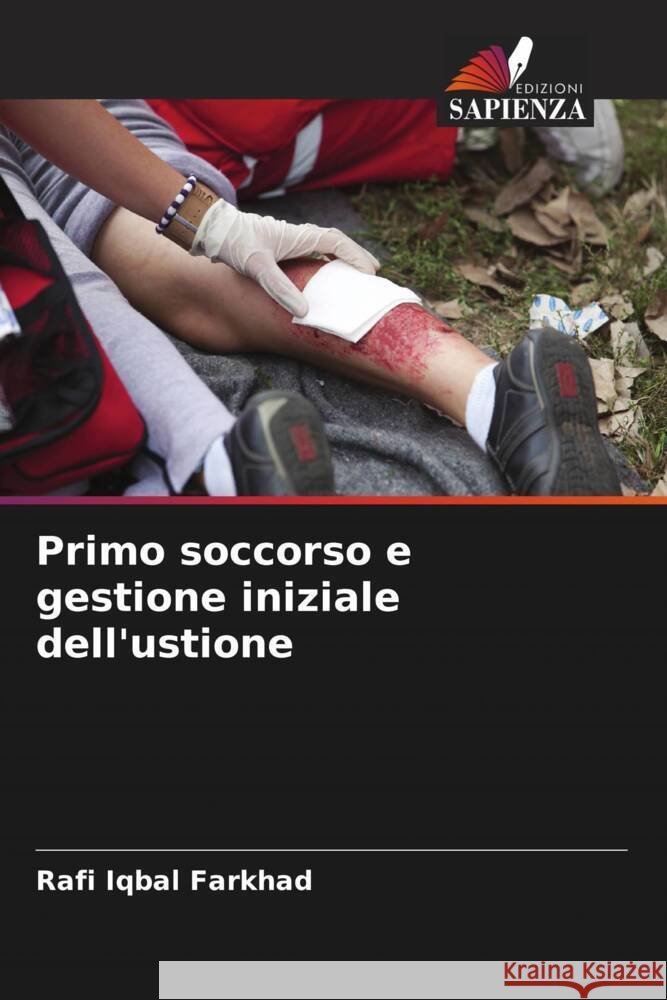 Primo soccorso e gestione iniziale dell'ustione Farkhad, Rafi Iqbal 9786205092378
