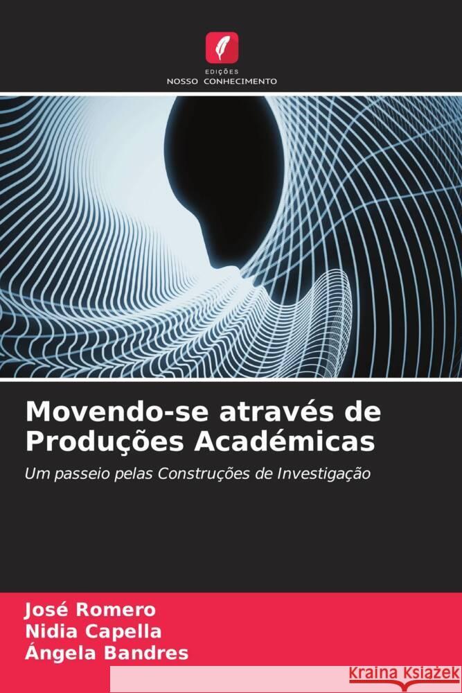 Movendo-se através de Produções Académicas Romero, José, Capella, Nidia, Bandres, Ángela 9786205092866