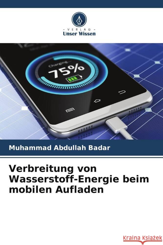 Verbreitung von Wasserstoff-Energie beim mobilen Aufladen Badar, Muhammad Abdullah 9786205093306