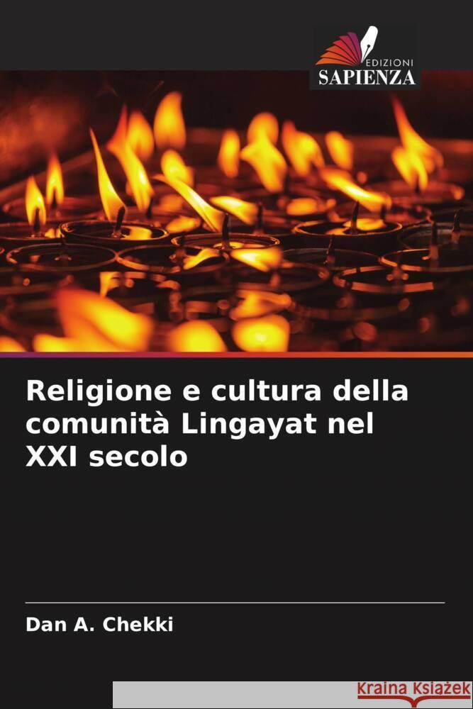 Religione e cultura della comunità Lingayat nel XXI secolo Chekki, Dan A. 9786205094990