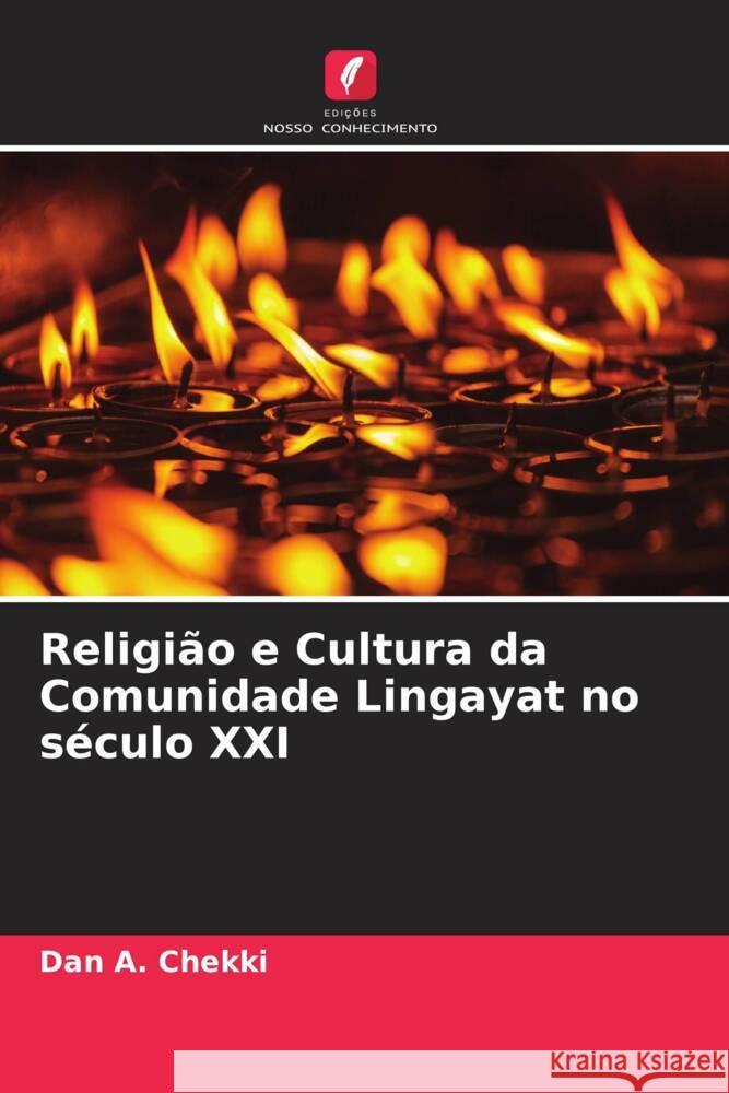 Religião e Cultura da Comunidade Lingayat no século XXI Chekki, Dan A. 9786205095065