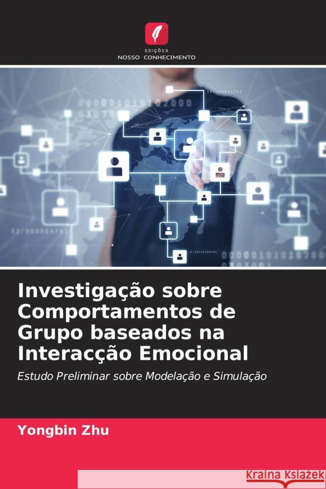 Investigação sobre Comportamentos de Grupo baseados na Interacção Emocional Zhu, Yongbin 9786205096147