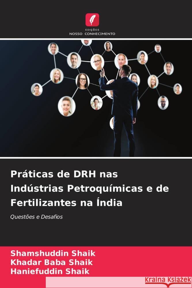 Práticas de DRH nas Indústrias Petroquímicas e de Fertilizantes na Índia Shaik, Shamshuddin, Shaik, Khadar Baba, Shaik, Haniefuddin 9786205096826 Edições Nosso Conhecimento