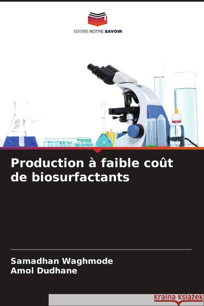 Production à faible coût de biosurfactants Waghmode, Samadhan, Dudhane, Amol 9786205097250 Editions Notre Savoir