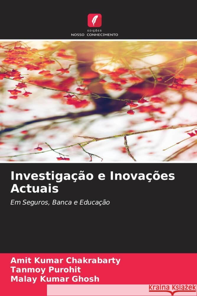 Investigação e Inovações Actuais Chakrabarty, Amit Kumar, Purohit, Tanmoy, Ghosh, Malay Kumar 9786205097649