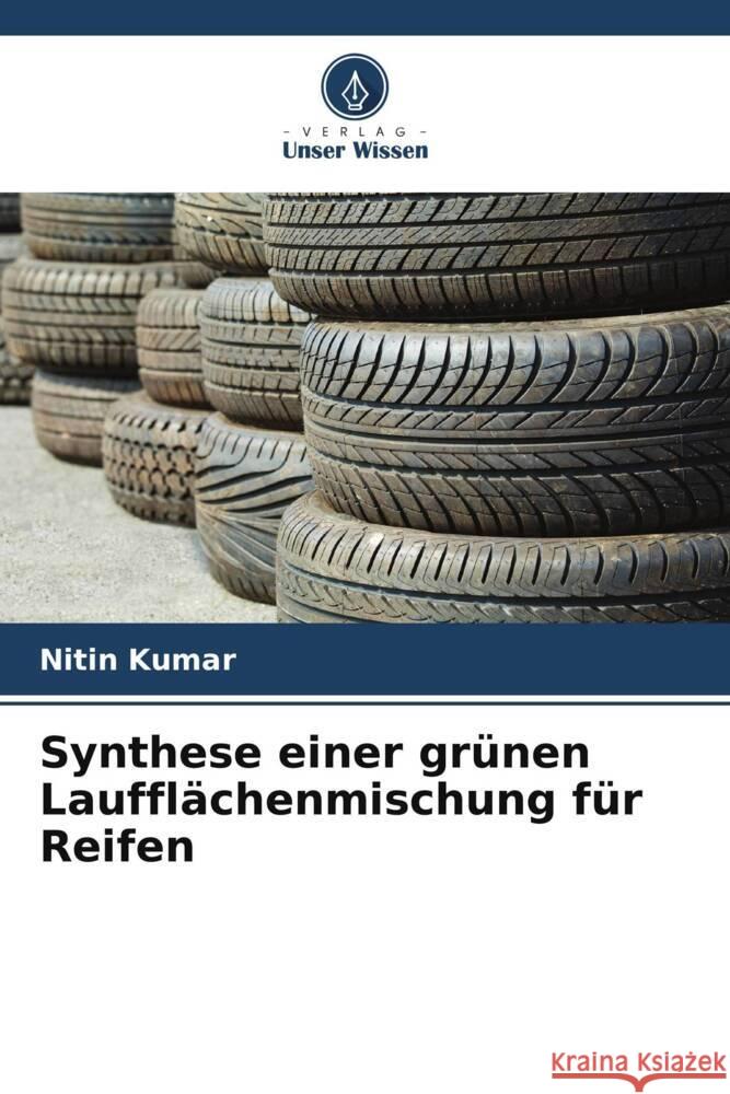 Synthese einer grünen Laufflächenmischung für Reifen Kumar, Nitin 9786205097779